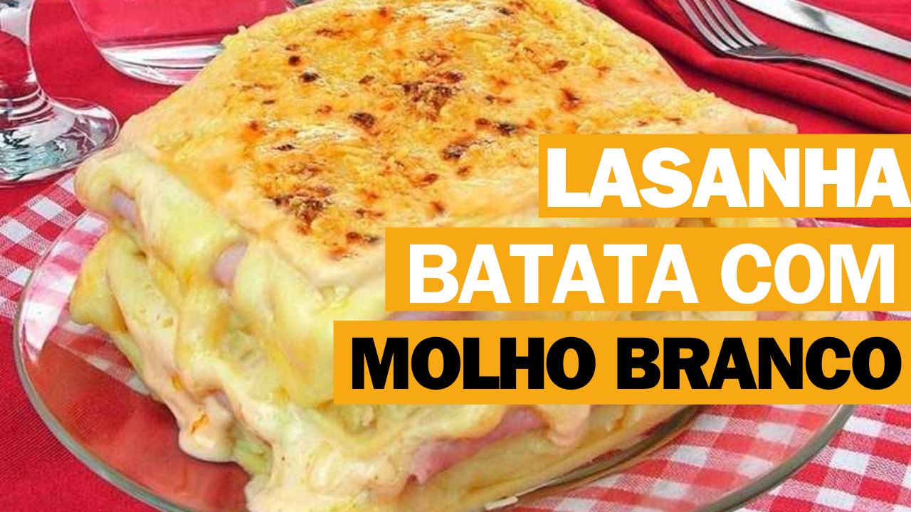 Lasanha de Batata com Molho Branco